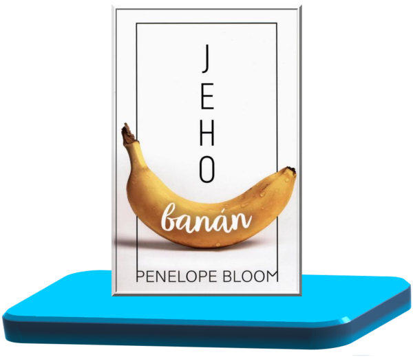 Jeho banán – Penelope Bloom (Objekty touhy 1.)