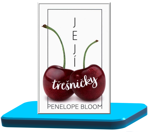 Její třešničky – Penelope Bloom (Objekty touhy 2.)